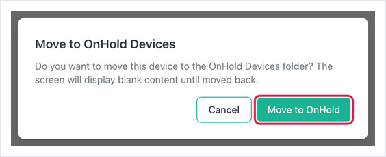 Move to OnHold Devices confirmation dialog, Move to OnHold button highlighted