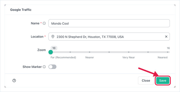 Google Traffic settings with Name, Location, Zoom and Show Marker filled in, and Save highlighted.